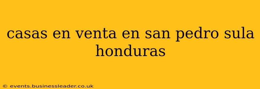 casas en venta en san pedro sula honduras