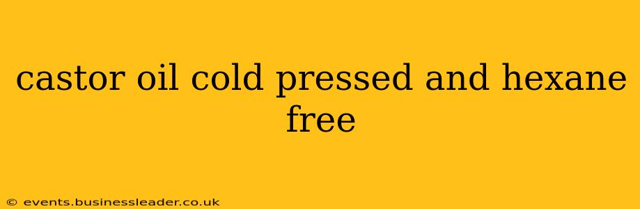 castor oil cold pressed and hexane free
