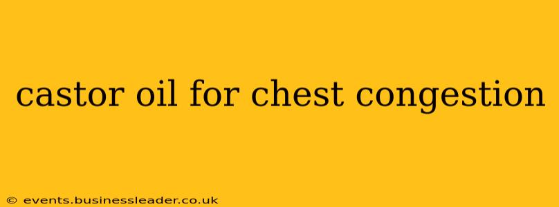 castor oil for chest congestion