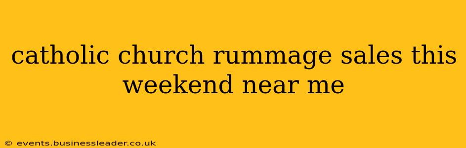 catholic church rummage sales this weekend near me
