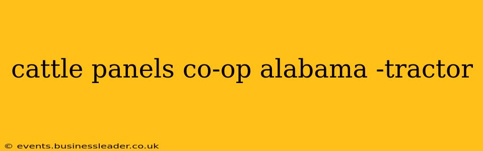 cattle panels co-op alabama -tractor