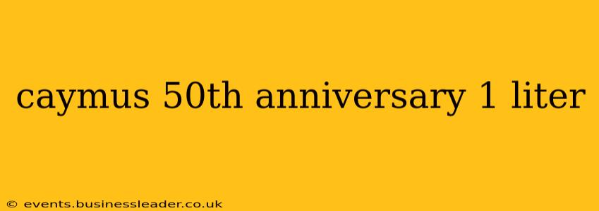 caymus 50th anniversary 1 liter