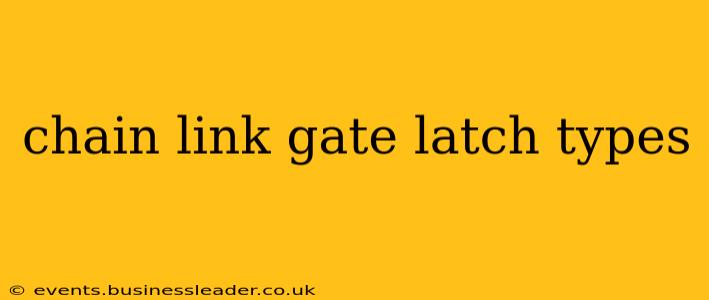 chain link gate latch types