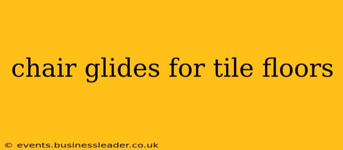 chair glides for tile floors