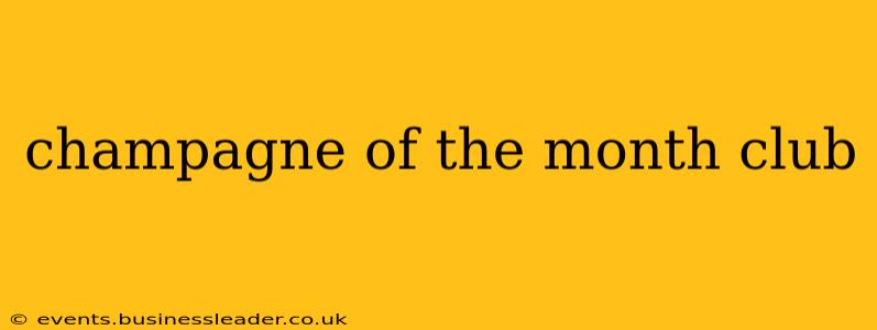 champagne of the month club