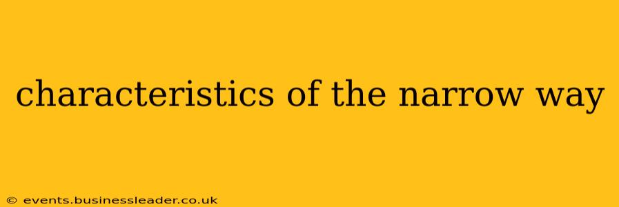 characteristics of the narrow way
