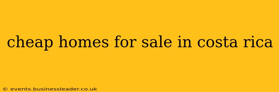 cheap homes for sale in costa rica