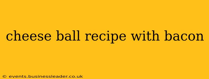 cheese ball recipe with bacon