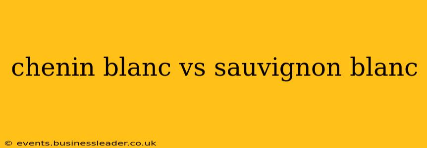 chenin blanc vs sauvignon blanc