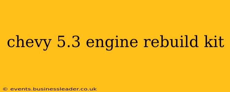 chevy 5.3 engine rebuild kit