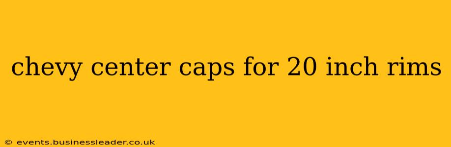 chevy center caps for 20 inch rims
