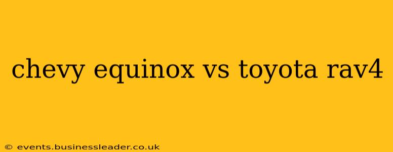 chevy equinox vs toyota rav4