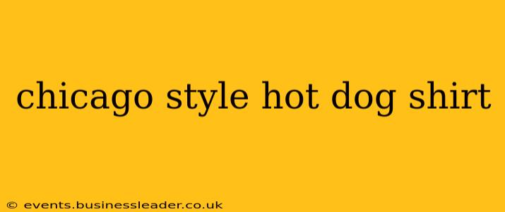 chicago style hot dog shirt
