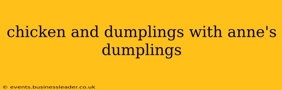 chicken and dumplings with anne's dumplings
