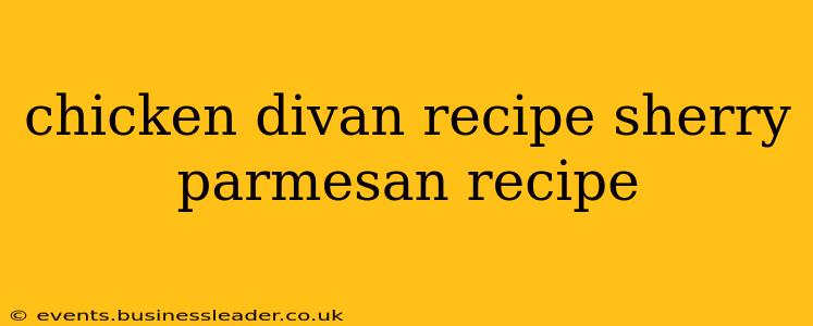 chicken divan recipe sherry parmesan recipe