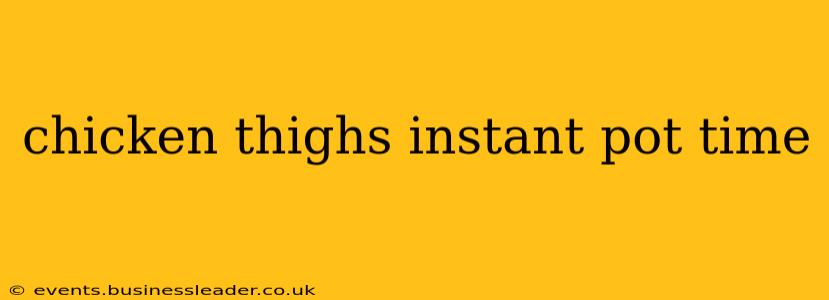 chicken thighs instant pot time