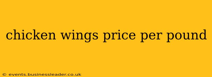 chicken wings price per pound