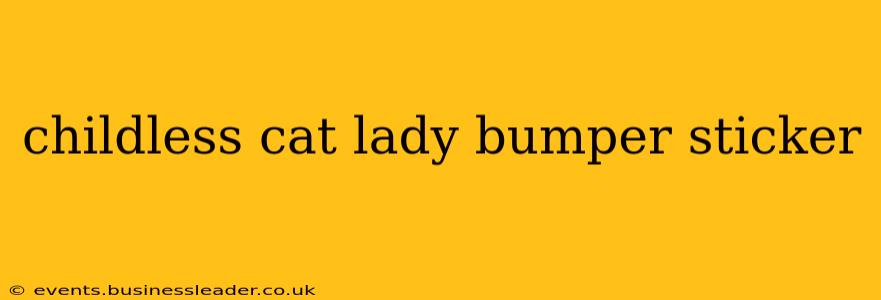 childless cat lady bumper sticker