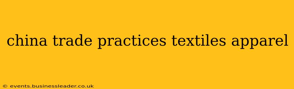 china trade practices textiles apparel
