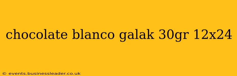 chocolate blanco galak 30gr 12x24