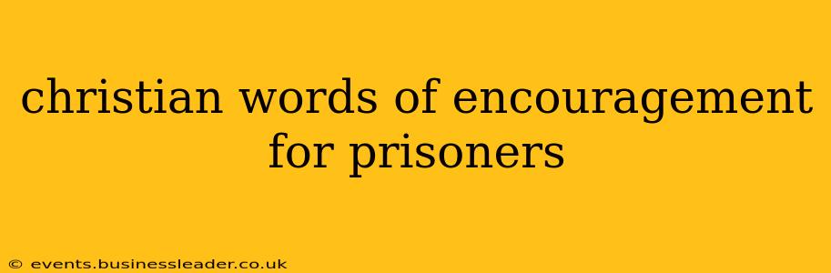 christian words of encouragement for prisoners