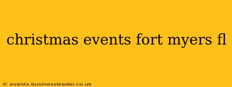 christmas events fort myers fl