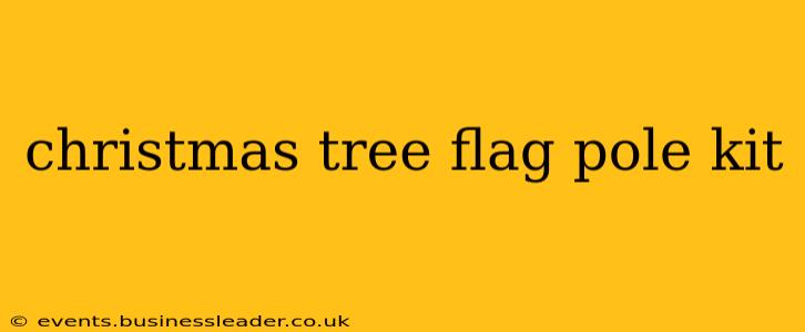 christmas tree flag pole kit