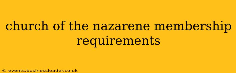 church of the nazarene membership requirements