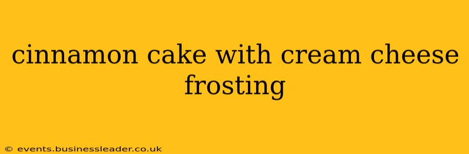 cinnamon cake with cream cheese frosting