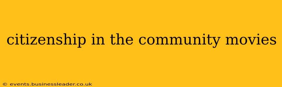 citizenship in the community movies
