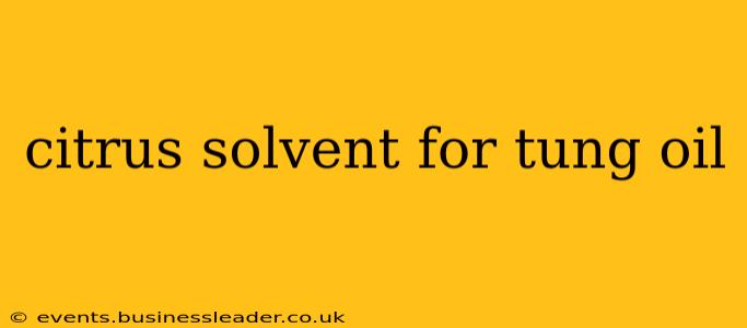 citrus solvent for tung oil