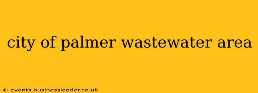 city of palmer wastewater area
