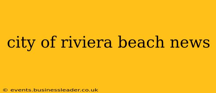 city of riviera beach news