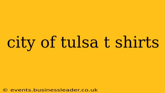 city of tulsa t shirts