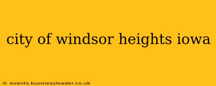 city of windsor heights iowa