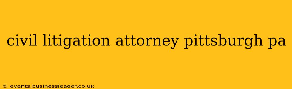 civil litigation attorney pittsburgh pa