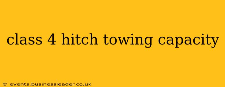 class 4 hitch towing capacity