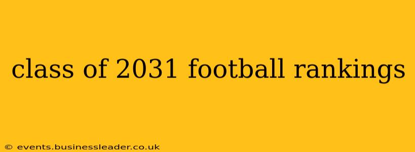 class of 2031 football rankings
