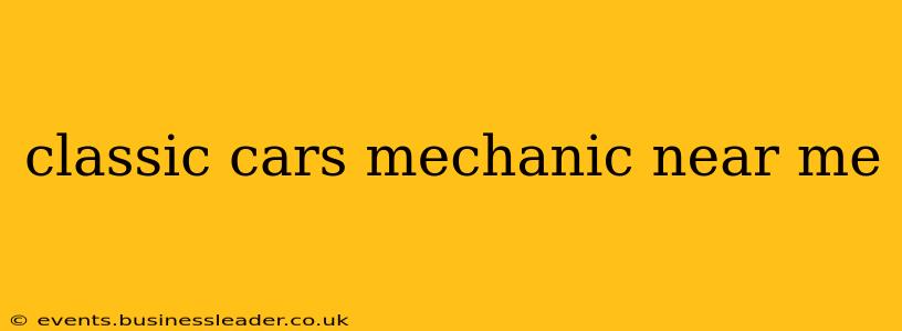 classic cars mechanic near me