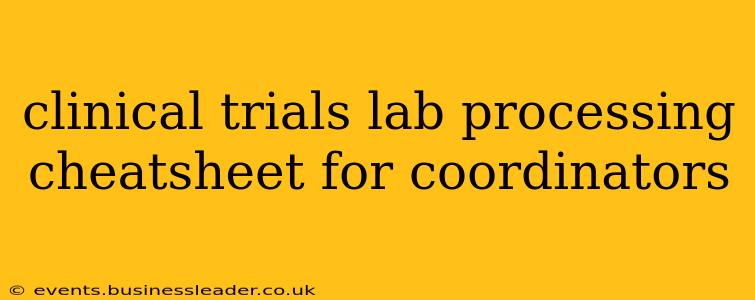 clinical trials lab processing cheatsheet for coordinators