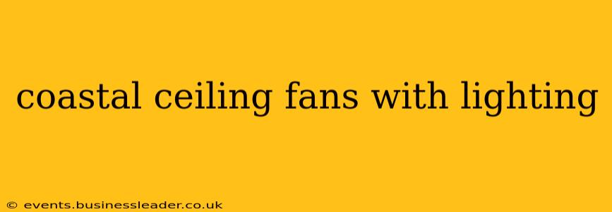 coastal ceiling fans with lighting
