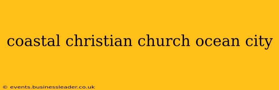 coastal christian church ocean city