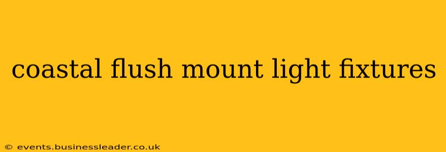 coastal flush mount light fixtures