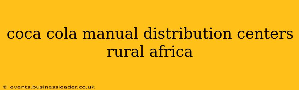 coca cola manual distribution centers rural africa