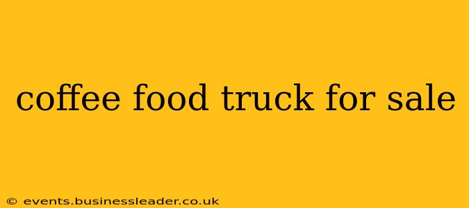 coffee food truck for sale