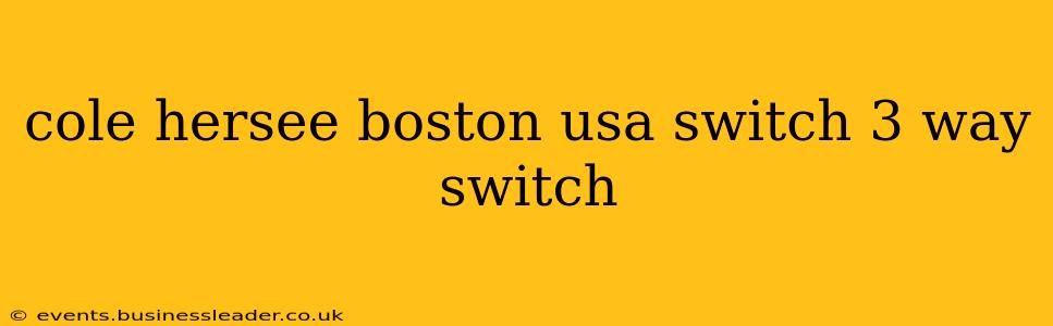 cole hersee boston usa switch 3 way switch