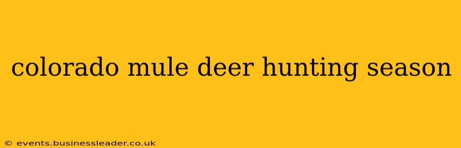 colorado mule deer hunting season