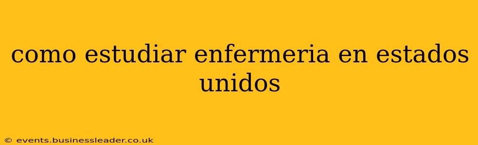 como estudiar enfermeria en estados unidos