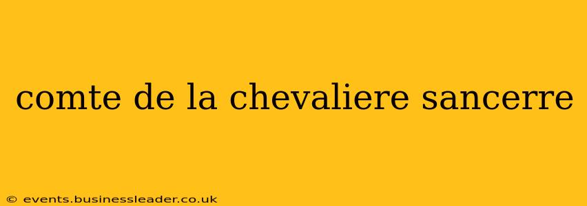 comte de la chevaliere sancerre