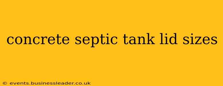 concrete septic tank lid sizes